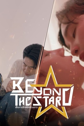 Beyond The Star: Con Đường Tình Yêu Chinh Phục Vì Sao
