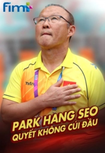 Park Hang Seo: Quyết Không Cúi Đầu