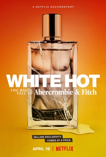 White Hot: Thăng trầm của Abercrombie & Fitch